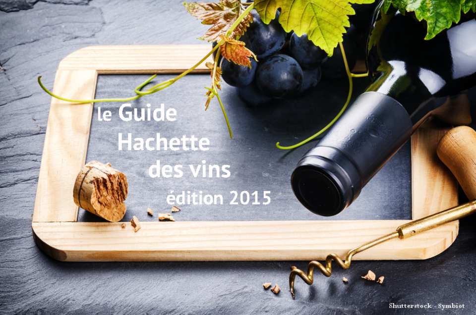 La sélection du Guide Hachette des vins 2015 !